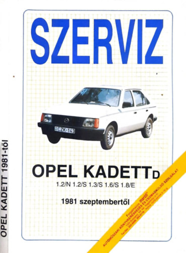 Szervíz Opel Kadett D 1.2/N 1.2/S 1.3/S 1.6/S 1.8/E