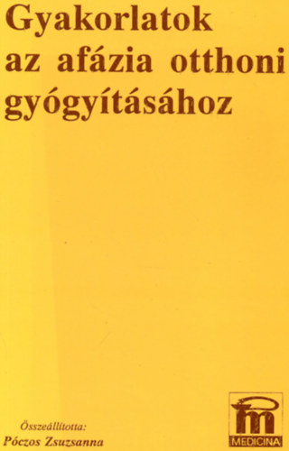 Pczos Zsuzsanna - Gyakorlatok az afzia otthoni gygytshoz