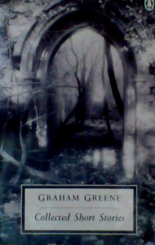 Graham Greene - Collected Short Stories