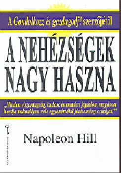Napoleon Hill - A nehzsgek nagy haszna