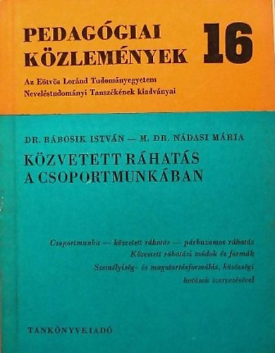 Dr. Bbosik Istvn - Pedaggiai kzlemnyek 16 - Kzvetett rhats a csoportmunkban