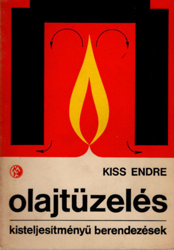 Kiss Endre - Olajt�zel�s (Kisteljes�tm�ny� berendez�sek)
