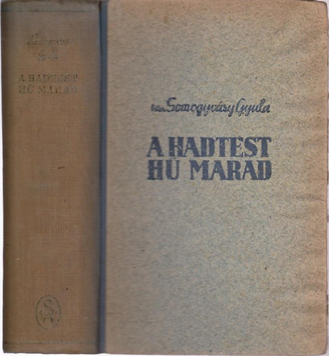 Vitéz Somogyváry Gyula - A hadtest hű marad I-II. (egybekötve)