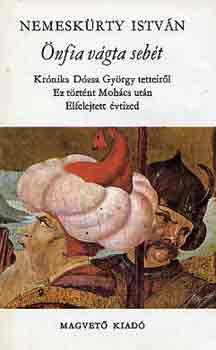 Nemeskürty István - Önfia vágta sebét