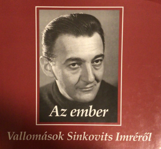 Spangel Pter  (szerk.) - Az ember - Vallomsok Sinkovits Imrrl