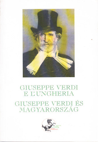 Mariarosaria Sciglitano - Giuseppe Verdi e L'Ungheria - Giuseppe Verdi s Magyarorszg (olasz-magyar nyelv)