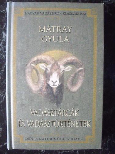 Mtray Gyula - Vadsztrck s vadsztrtnetek