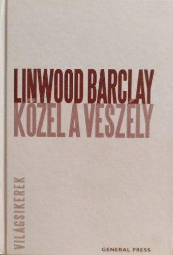 Linwood Barclay - K�zel a vesz�ly