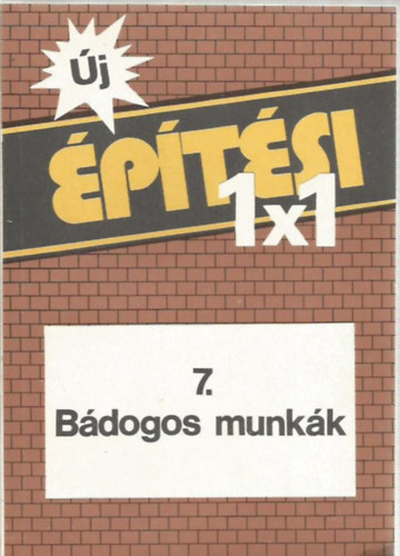 ÚJ ÉPÍTÉSI 1X1 7. - BÁDOGOS MUNKÁK