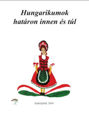 Novák Zsuzsanna (szerk.) - Hungarikumok határon innen és túl
