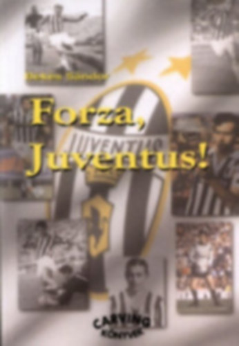 Bks Sndor - Forza, Juventus!
