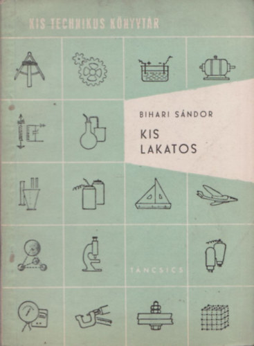 Bihari S�ndor - Kis lakatos (Kis Technikus K�nyvt�r)