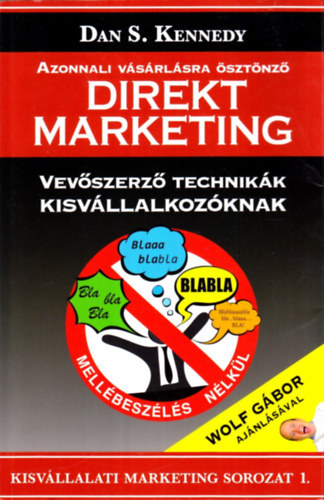 Dan S. Kennedy - Azonnali vsrlsra sztnz direkt marketing