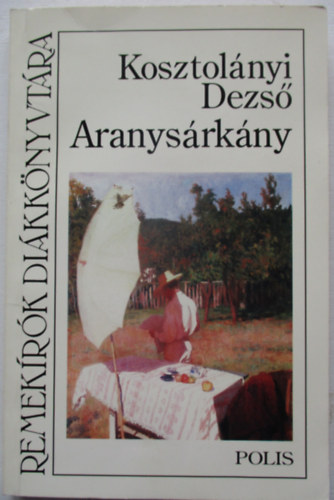 Kosztol�nyi Dezs� - Aranys�rk�ny