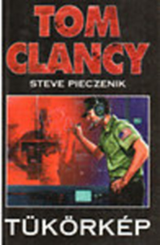 T. Clancy; S. Pieczenik - A k�zpont �s hasonm�sa - T�k�rk�p