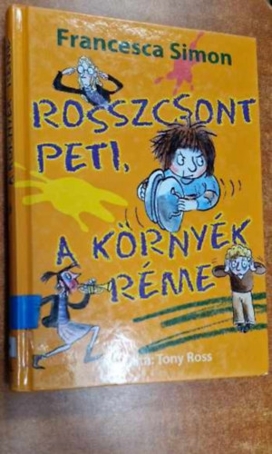 Francesca Simon - Rosszcsont Peti, a krnyk rme