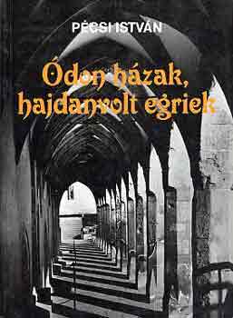 Pécsi István - Ódon házak, hajdanvolt egriek