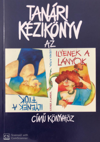 Szab�; Dr. Sz�raz; T�th; V�gner; Frank J�lia - Tan�ri k�zik�nyv az Ilyenek a fi�k - Ilyenek a l�nyok c�m� tank�nyvh�z