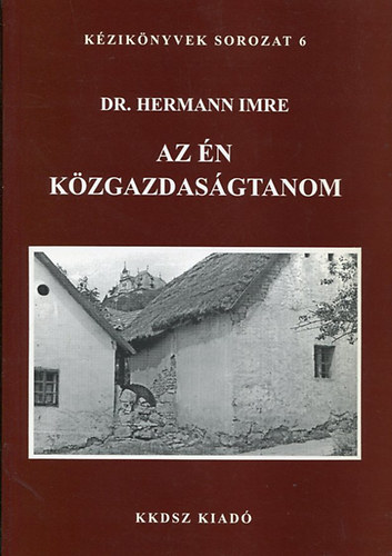 dr. Hermann Imre - Az n kzgazdasgtanom (Kziknyvek sorozat 6.)