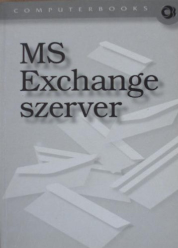 Mogyorsi Istvnn - MS EXCHANGE SZERVER