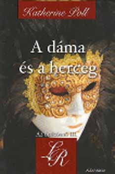 Katherine Poll - A d�ma �s a herceg - Az �r�k�sn� III.