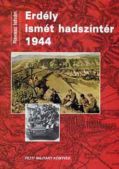 Ravasz Istvn - Erdly ismt hadszntr 1944