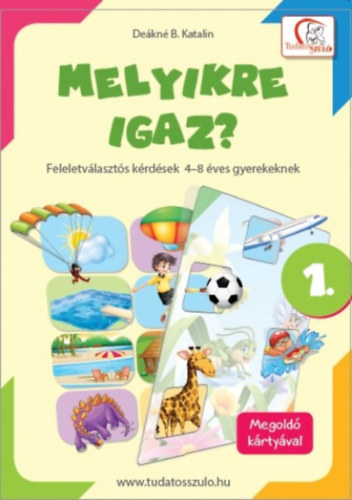Dekn B. Katalin - Melyikre igaz? 1.