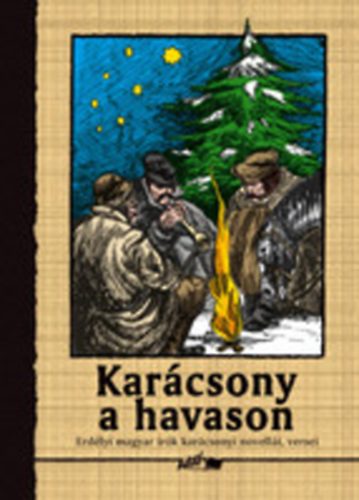 Kar�csony a havason - Erd�lyi �r�k kar�csonyi novell�i, versei