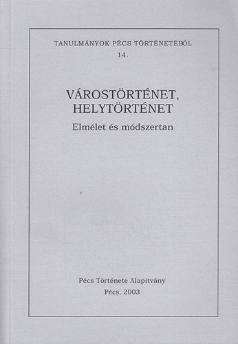 Vony Jzsef  (szerk.) - Vrostrtnet, helytrtnet (Elmlet s mdszertan)