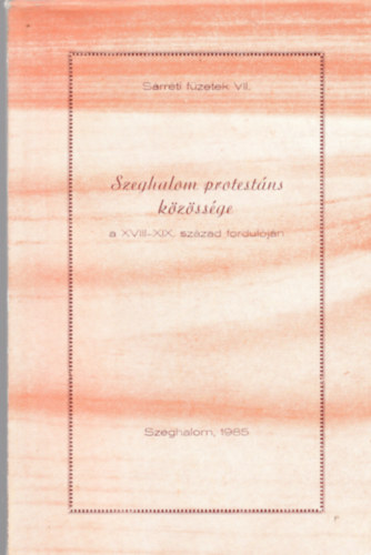 Szeghalom protestns kzssge a XVIII-XIX. szzad forduljn