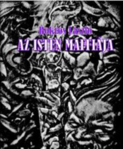 Bokros Lszl - Az isten maffija