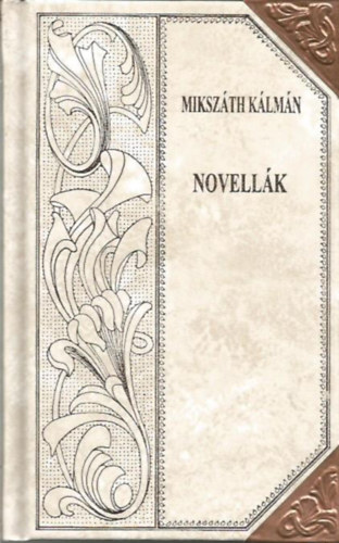 Mikszth Klmn - Novellk (Mikszth-sorozat 65.)