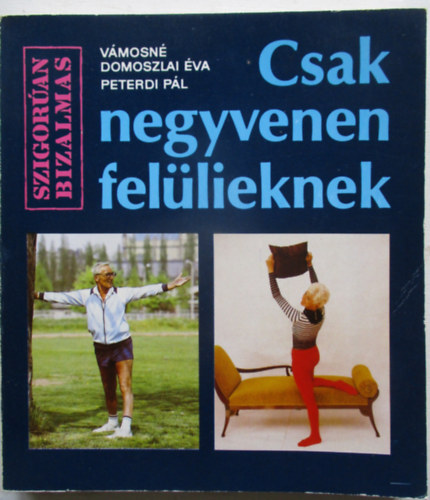 Vmosn Domoszlai va-Peterdi Pl - Csak negyvenen fellieknek