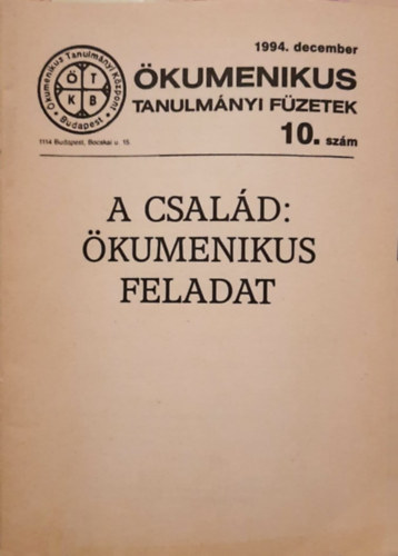 A csald: kumenikus feladat - kumenikus Tanulmnyi fzetek 10. szm 1994. december