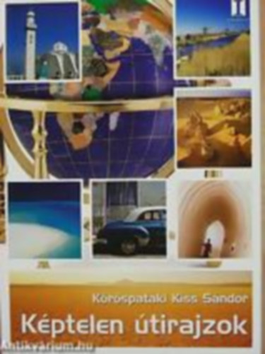 K�r�spataki Kiss S�ndor - K�r�spataki Kiss S�ndor:K�ptelen �tirajzok