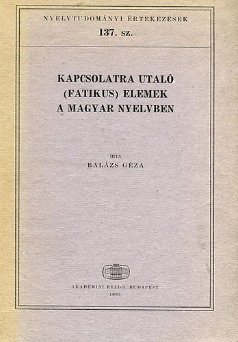 Dr. Balzs Gza - Kapcsolatra utal (fatikus) elemek a magyar nyelvben