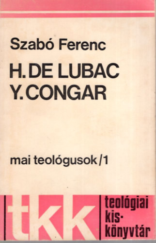 Szab Ferenc - H.De Lubac- Y.Congar  mai teolgusok /1