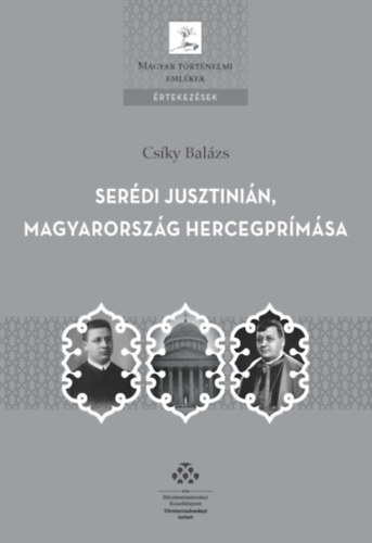 Csíky Balázs - Serédi Jusztinián, Magyarország hercegprímása