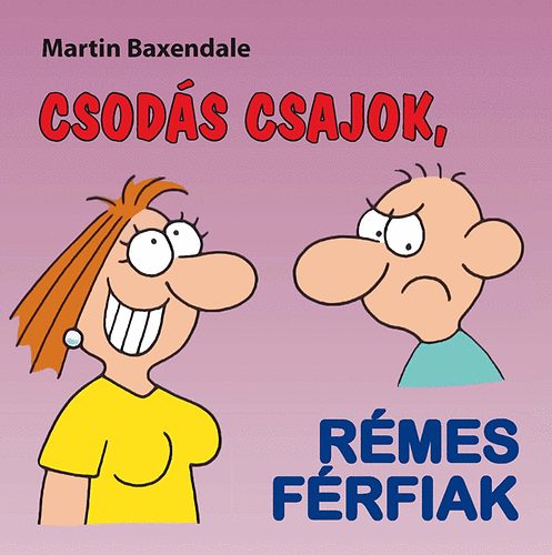 Martin Baxendale - Csods csajok, rmes frfiak