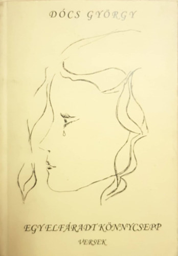 D�cs Gy�rgy - Egy Elf�radt K�nnycsepp