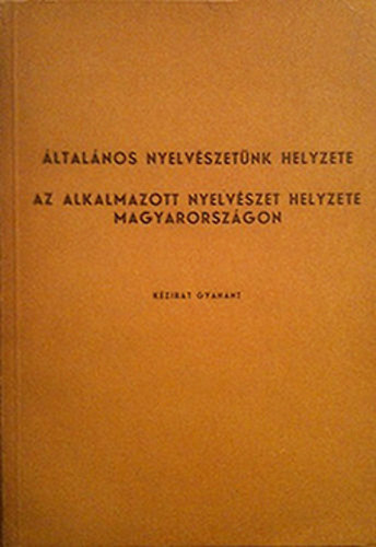 Imre Samu  (szerk.) - ltalnos nyelvszetnk helyzete-Az alkalmazott nyelvszet helyzete...