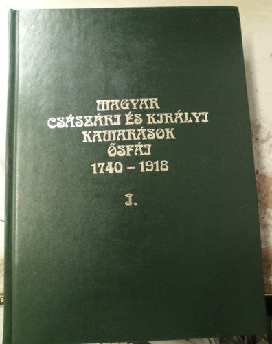 Vsrhelyi Mikls-Szluha Mrton  (Szerk.) - Magyar csszri s kirlyi kamarsok sfi 1740-1918 I. (A-G)
