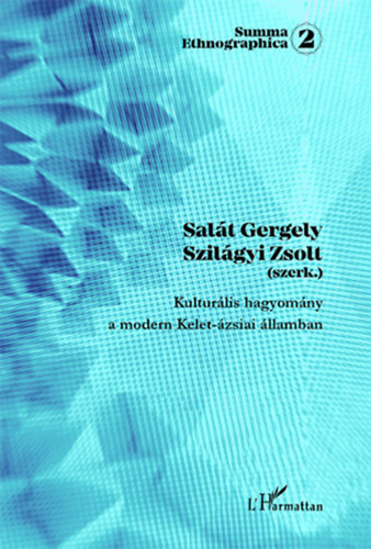 Salt Gergely  (szerk.); Szilgyi Zsolt (szerk.) - Kulturlis hagyomny a modern Kelet-zsiai llamban
