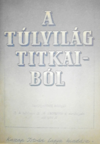 A t�lvil�g titkaib�l