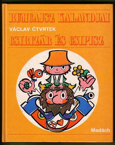 Vaclav Ctvrtek - Rumcajsz kalandjai - Csirizr s Csipisz (A televzi kpernyjrl is jl ismert mesehs)