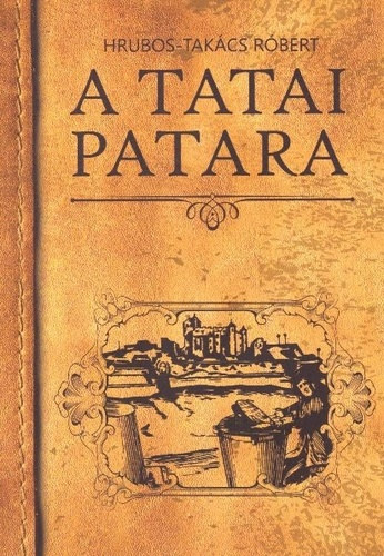 Hrubos-Tak�cs R�bert - A Tatai Patara