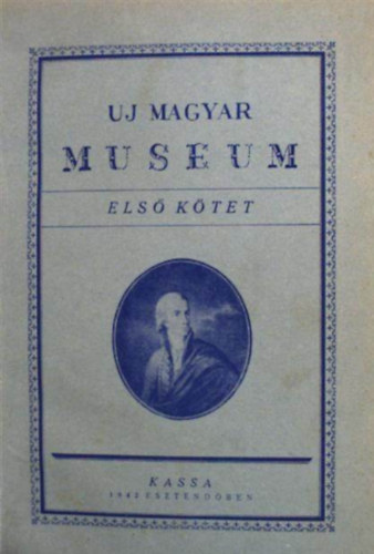 Dr. Sziklay László (szerk) - Uj Magyar Museum 1942. I/1.