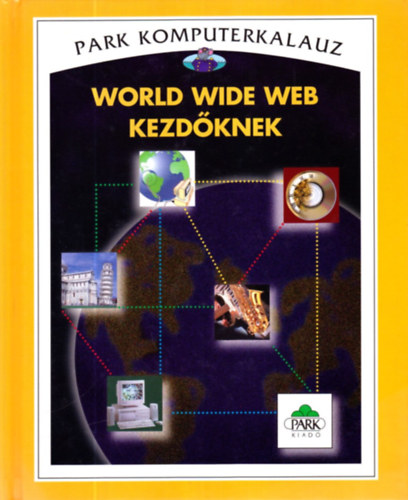 Asha Kalbag - World Wide Web kezdknek (Park Komputerkalauz)
