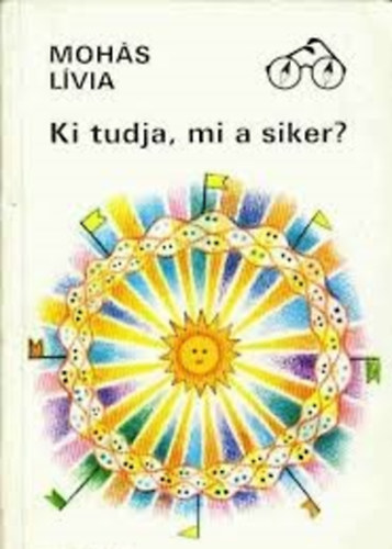 Mohás Lívia - Ki tudja, mi a siker?