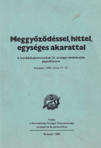 Meggyzdssel, hittel, egysges akarattal